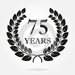 75 years. Anniversary or birthday icon with 75 years and  laurel wreath. Vector illuatration